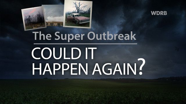 SUPER OUTBREAK 1974 tornadoes changed lifesaving technology WDRB 41
